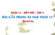 Bài 4.14 trang 83 SGK Toán 11 tập 1 Kết nối tri thức